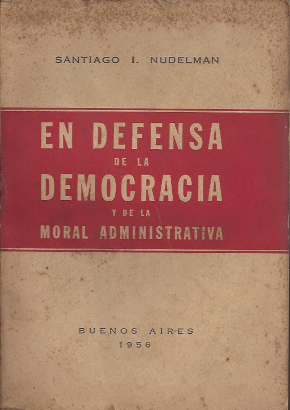 Nudelman Santiago En Defensa De La Democracia Y De La Moral
